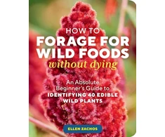 KNYGA Ellen Zachos How to Forage for Wild Foods without Dying