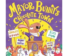 KNYGA Elys Dolan Year 1/Primary 2: Mayor Bunny's Chocolate Town