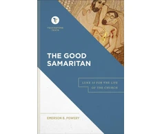 KNYGA Emerson B Powery Good Samaritan – Luke 10 for the Life of the Church