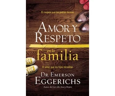 KNYGA Emerson Eggerichs Amor y respeto en la familia