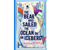 KNYGA Emily Critchley Bear who Sailed the Ocean on an Iceberg