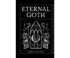 KNYGA Emma Madden Eternal Goth, Exploring the World’s Most Enigmatic Cultural Movement