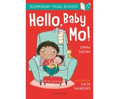 KNYGA Emma Shevah Hello, Baby Mo! A Bloomsbury Young Reader