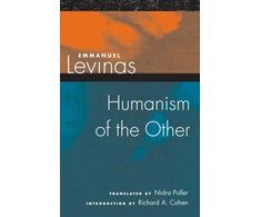 KNYGA Emmanuel Levinas Humanism of the Other