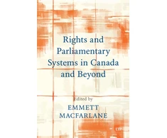 KNYGA Emmett Macfarlane Rights and Parliamentary Systems in Canada and Beyond