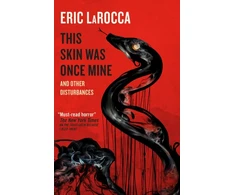 KNYGA Eric Larocca This Skin Was Once Mine and Other Disturbances
