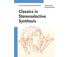 KNYGA Erick M. Carreira, Erick Moran Carreira Classics in Stereoselective Synthesis