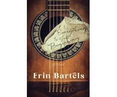 KNYGA Erin Bartels Everything Is Just Beginning – A Novel
