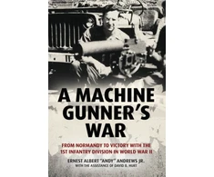 KNYGA Ernest Albert "Andy" Andrews Machine Gunner's War