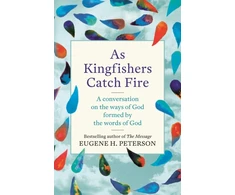 KNYGA Eugene Peterson As Kingfishers Catch Fire