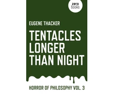 KNYGA Eugene Thacker Tentacles Longer Than Night – Horror of Philosophy vol. 3