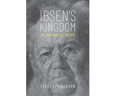 KNYGA Evert Sprinchorn Ibsen's Kingdom