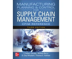 KNYGA F Robert Jacobs Manufacturing Planning and Control for Supply Chain Management: The CPIM Reference, Third Edition