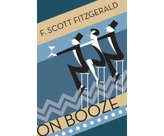 KNYGA F Scott Fitzgerald On Booze