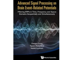 KNYGA Fengyu E. T. Al CONG Advanced Signal Processing On Brain Event-related Potentials: Filtering Erps In Time, Frequency And Space Domains Sequentially And Simultaneously