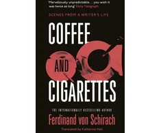 KNYGA Ferdinand Von Schirach Coffee and Cigarettes, Scenes from a Writer's Life