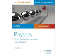 KNYGA Ferguson Cosgrove CCEA AS/A2 Unit 3 Physics Student Guide: Practical Techniques and Data Analysis