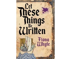 KNYGA Fiona Whyte Let These Things Be Written
