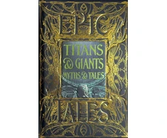 KNYGA Flame Tree Studio (Literature and Science) Titans &amp; Giants Myths &amp; Tales