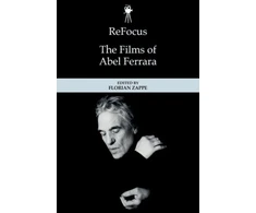 KNYGA Florian Zappe Refocus: the Films of Abel Ferrara