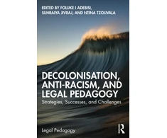 KNYGA Foluke Adebisi Decolonisation, Anti-Racism, and Legal Pedagogy