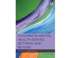 KNYGA Jenny Forge Coaching in Mental Health Service Settings and Beyond: Practical Applications