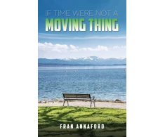 KNYGA Fran Annaford If Time Were Not a Moving Thing