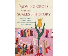 KNYGA Francesca Bray Moving Crops and the Scales of History