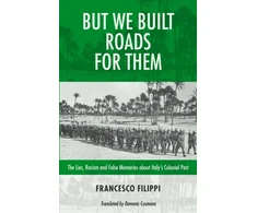 KNYGA Francesco Filippi But We Built Roads For Them