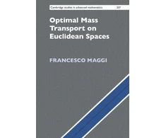 KNYGA Francesco Maggi Optimal Mass Transport on Euclidean Spaces