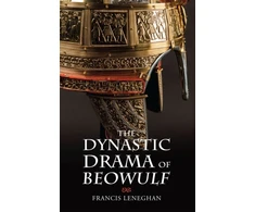 KNYGA Francis Leneghan Dynastic Drama of Beowulf
