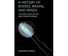 KNYGA Francisco Aboitiz History of Bodies, Brains, and Minds
