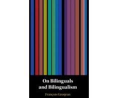 KNYGA Francois Grosjean On Bilinguals and Bilingualism