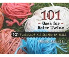 KNYGA Frank Rennie 101 Uses of Baler Twine