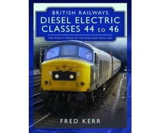KNYGA Fred Kerr British Railways Diesel Electric Classes 44 to 46