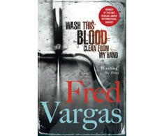 KNYGA Fred Vargas Wash This Blood Clean From My Hand