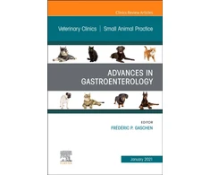 KNYGA Frederic Gaschen Advances in Gastroenterology, An Issue of Veterinary Clinics of North America: Small Animal Practice