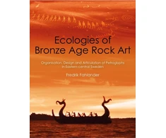 KNYGA Fredrik Fahlander Ecologies of Bronze Age Rock Art