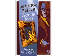 KNYGA Freeman Wills Crofts Inspector French: Golden Ashes