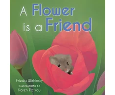 KNYGA Frieda Wishinsky Flower is a Friend
