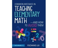 KNYGA Fuchang Liu Common Mistakes in Teaching Elementary Math—And How to Avoid Them