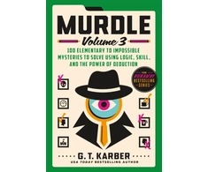 KNYGA G T Karber Murdle, 100 Elementary to Impossible Mysteries to Solve Using Logic, Skill, and the Power of Deduction