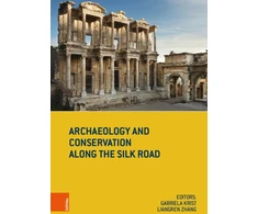 KNYGA Gabriela Krist Archaeology and Conservation along the Silk Road