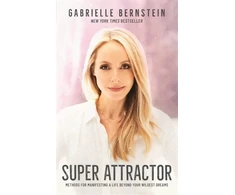 KNYGA Gabrielle Bernstein Super Attractor, Methods for Manifesting a Life beyond Your Wildest Dreams