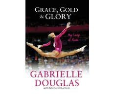 KNYGA Gabrielle Douglas Grace, Gold, and Glory My Leap of Faith