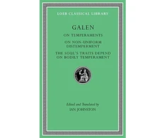 KNYGA Galen On Temperaments. On Non-Uniform Distemperment. The Soul’s Traits Depend on Bodily Temperament