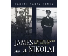 KNYGA Gareth Parry Jones James a Nikolai - Teithiau Bywyd Dau Gapten
