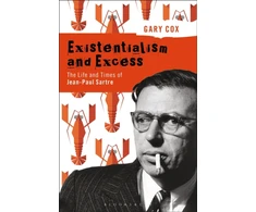 KNYGA Gary Cox Existentialism and Excess: The Life and Times of Jean-Paul Sartre