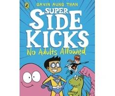 KNYGA Gavin Aung Than Super Sidekicks: No Adults Allowed