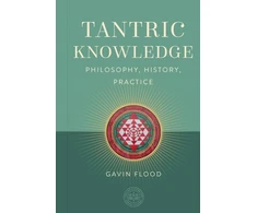 KNYGA Gavin Flood Tantric Knowledge, Philosophy, History, Practice